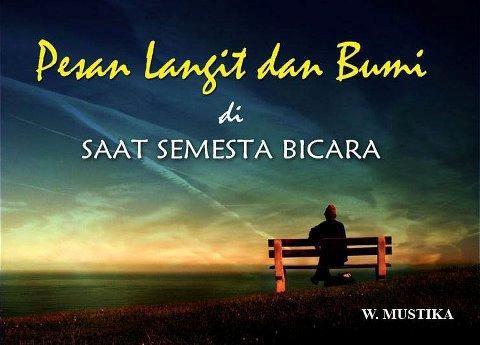 PESAN DARI LANGIT DAN BUMI DI SAAT SEMESTA BICARA