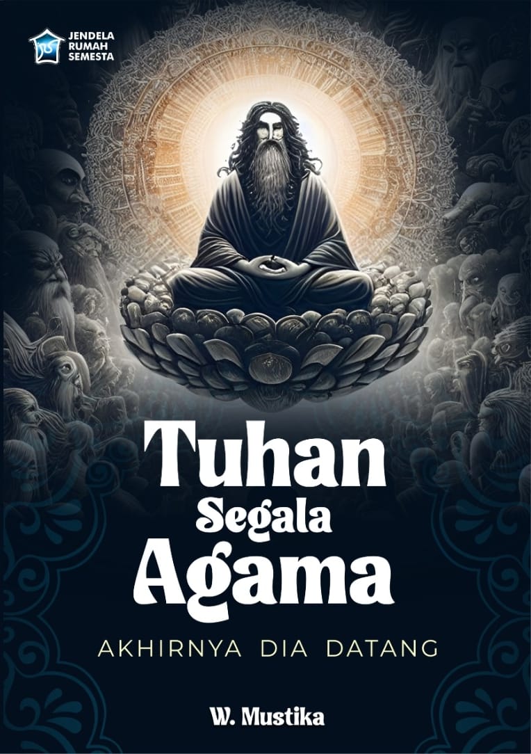 Tuhan Segala Agama; Akhirnya Dia Pulang