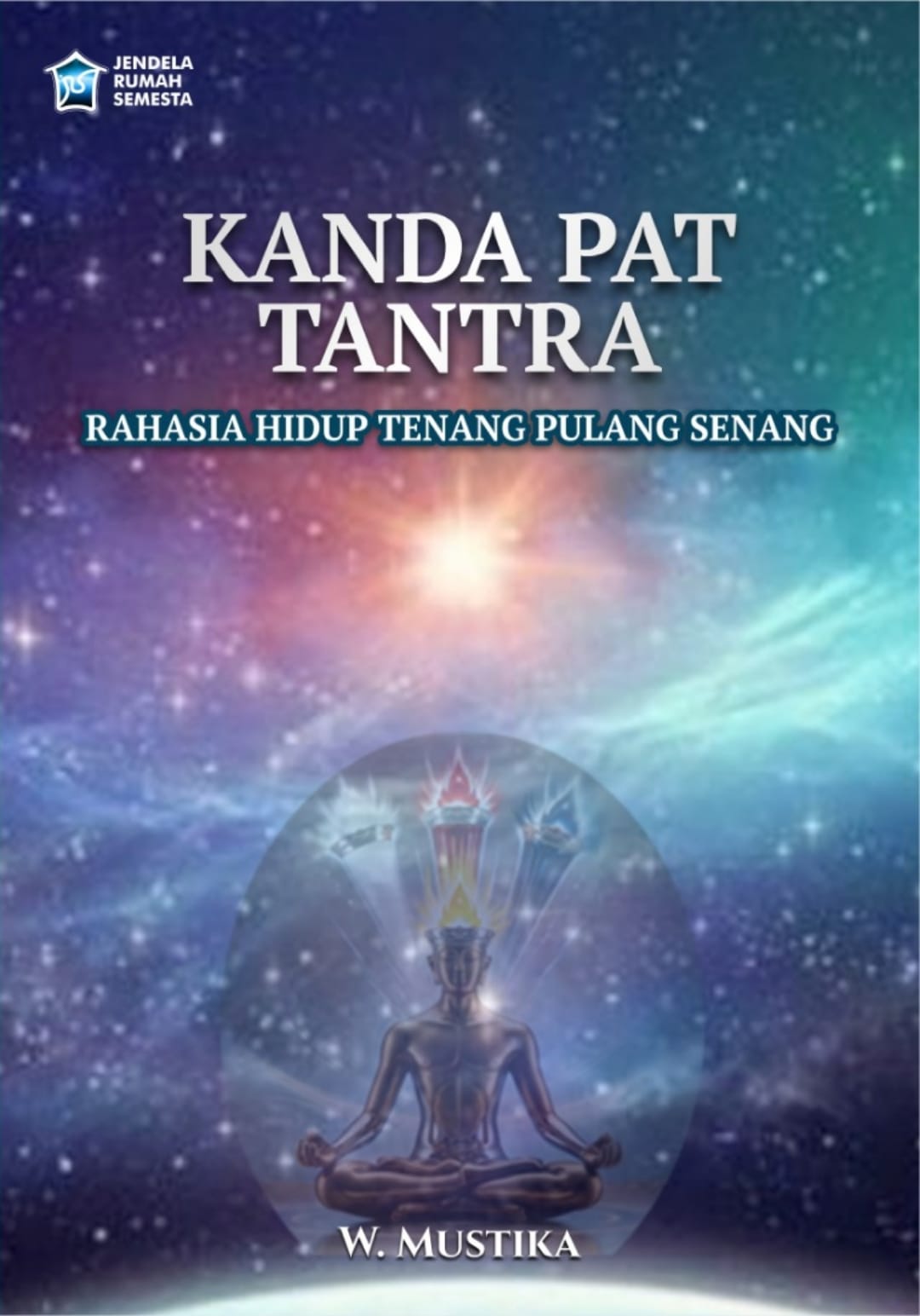 Kanda Pat Tantra ( Rahasia Hidup Tenang Pulang Senang )